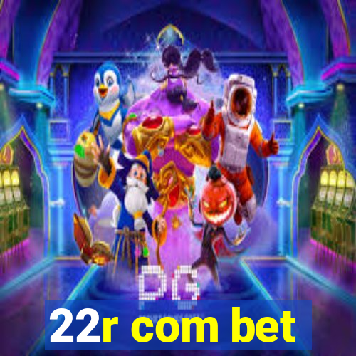 22r com bet